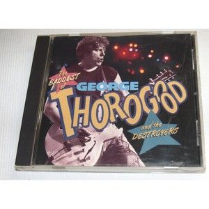 The Baddest of George Thorogood and the Destroyers (1992, EMI Records Audio CD)